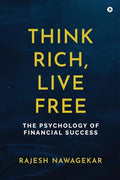 Think Rich, Live Free: The Psychology of Financial Success