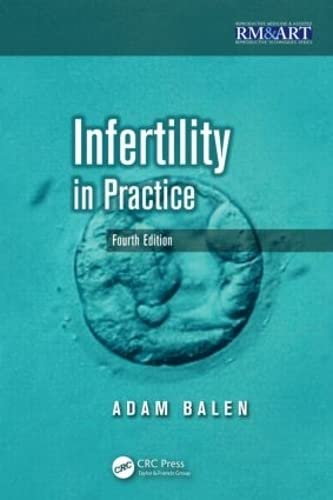 Infertility in Practice (Reproductive Medicine and Assisted Reproductive Techniques Series)