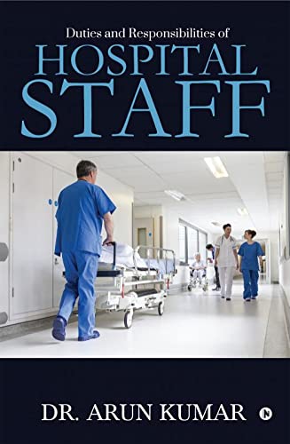Duties & Responsibilities Of Hospital Staff