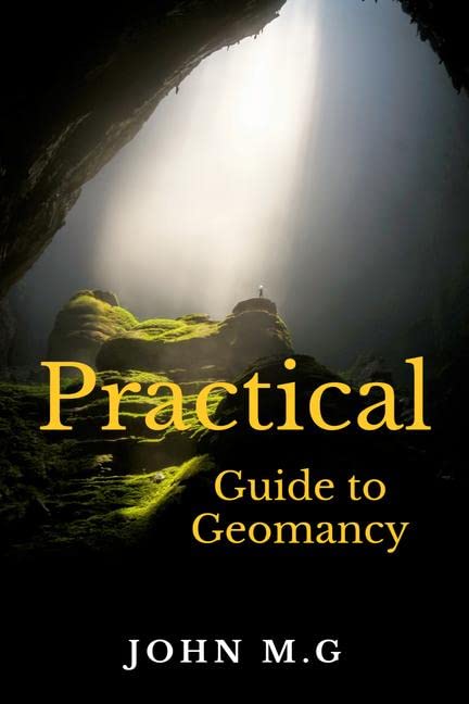 Practical Guide To Geomancy
