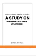 Leadership Impact On Work Outcomes A Study On Government Officers Of Uttar Pradesh