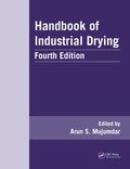 Handbook Of Industrial Drying 4Ed (Hb 2015) (Advances In Drying Science And Technology)