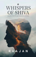 Whispers of Shiva: A Journey of faith Through Everyday Signs and Dreams