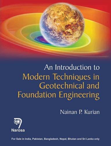 An Introduction To Modern Techniques In Geotechnical And Foundation Engineering