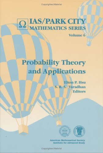 Probability Theory and Applications (Ias/Park City Mathematics Series, 6)