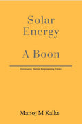 Solar Energy  A Boon: Complete guide to build a solar plant for own use.