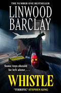 Whistle: A Sinister, Creepy Horror Suspense Novel From The Bestselling Author Of I Will Ruin You, Perfect For Fans Of Stephen Ki