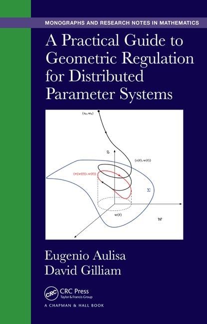 A Practical Guide To Geometric Regulation For Distributed Parameter Systems (Chapman & Hall/Crc Monographs And Research Notes In