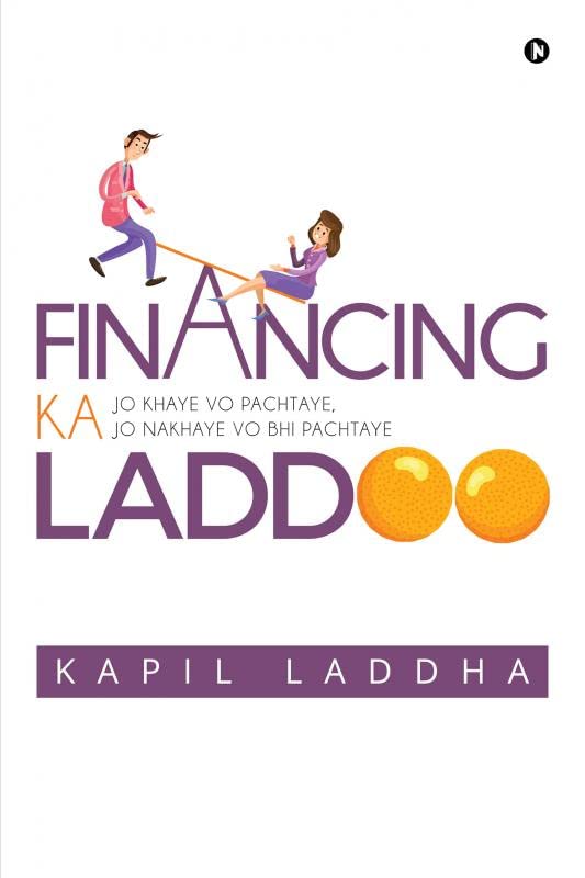 Financing Ka Laddoo : Jo Khaye Vo Pachtaye, Jo Nakhaye Vo Bhi Pachtaye