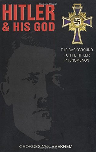 Hitler And His God: The Background To The Hitler Phenomenon