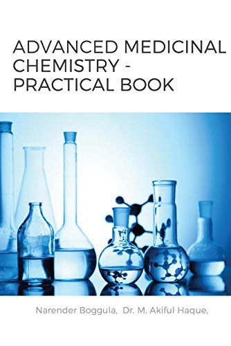 Advanced Medicinal Chemistry  Practical Book : A Laboratory Guide