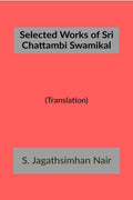 Selected Works of Sri Chattambi Swamikal : Translation
