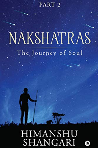 Nakshatras Part 2 : The Journey of Soul
