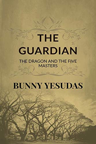 THE GUARDIAN: the dragon and the five masters