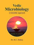 Vedic Microbiology: A Scientific Approach