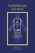 Psychotherapy And Spirit: Theory And Practice In Transpersonal Psychotherapy