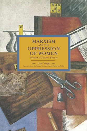 Marxism And The Oppression Of Women: Toward A Unitary Theory