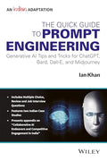 The Quick Guide to Prompt Engineering : Generative AI Tips and Tricks for ChatGPT, Bard, DallE, and Midjourney, An Indian Adapt