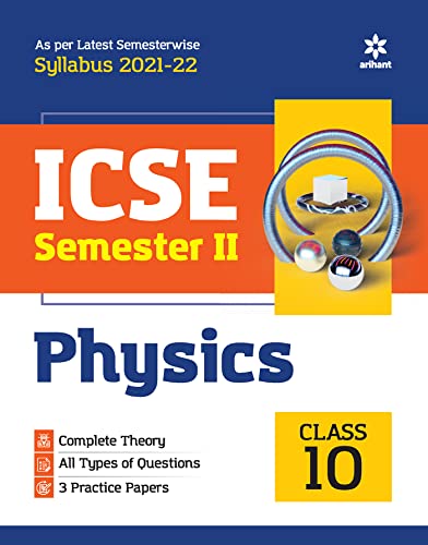 Arihant ICSE Physics Semester 2 Class 10 for 2022 Exam (Old Edition)