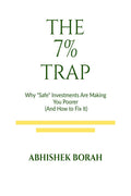 The 7 Percent Trap: Why Safe Investments Are Making You Poorer (And How to Fix It)