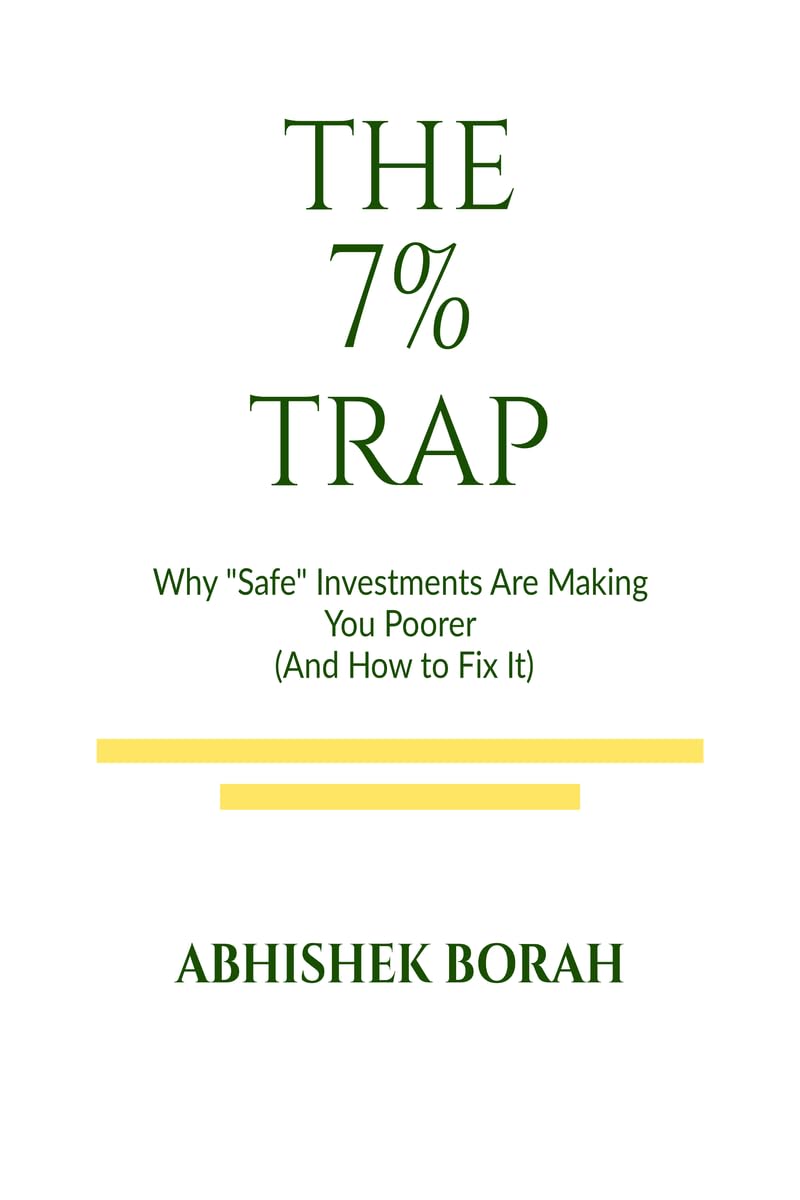 The 7 Percent Trap: Why Safe Investments Are Making You Poorer (And How to Fix It)