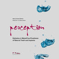 Perception Esthetics In Metal Free Prosthesis Of Natural Teeth And Implants (Hb 2009) Original Price $ 385.00