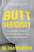 Canelo Butt Seriously The Definitive Guide to Anal Health, Pleasure and Everything InBetween.