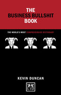 The Business Bullshit Book: The Worlds Most Comprehensive Dictionary (Concise Advice)