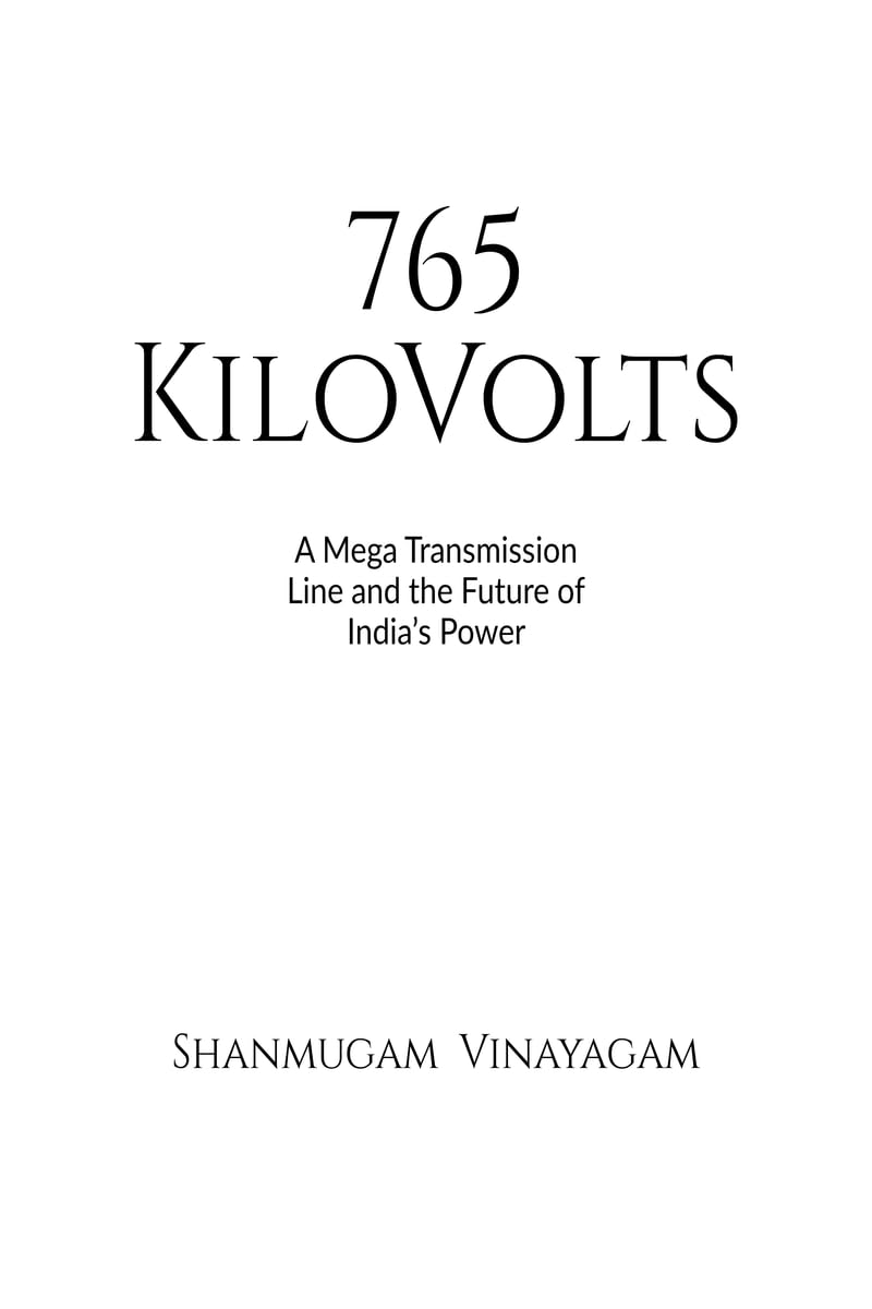765 KiloVolts: A Mega Transmission Line and the Future of Indias Power