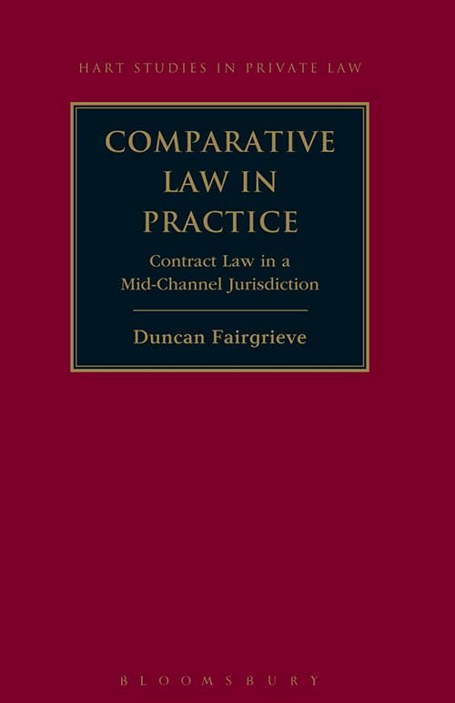 Comparative Law in Practice: Contract Law in a MidChannel Jurisdiction (Hart Studies in Private Law)
