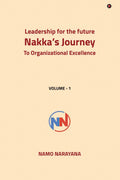 Leadership for the Future Nakkas Journey to Organizational Excellence