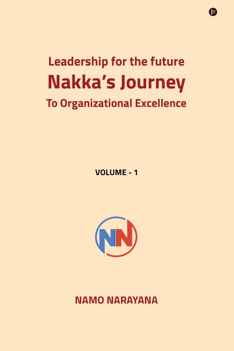 Leadership for the Future Nakkas Journey to Organizational Excellence