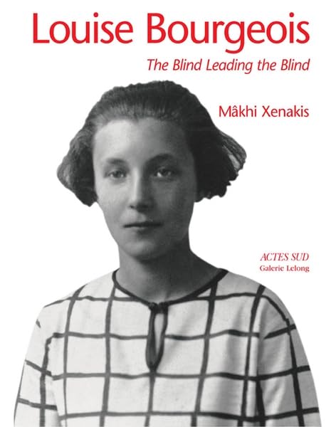 Louise Bourgeois: The Blind Leading the Blind