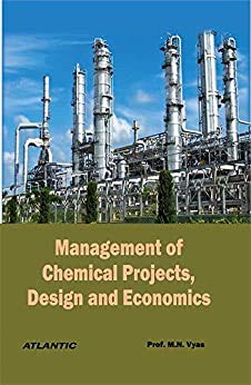 Management of Chemical Projects, Design and Economics