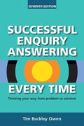 Successful Enquiry Answering Every Time, Seventh Revised Edition: Thinking Your Way From Problem To Solution