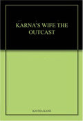 KarnaS Wife: The OutcastS Queen