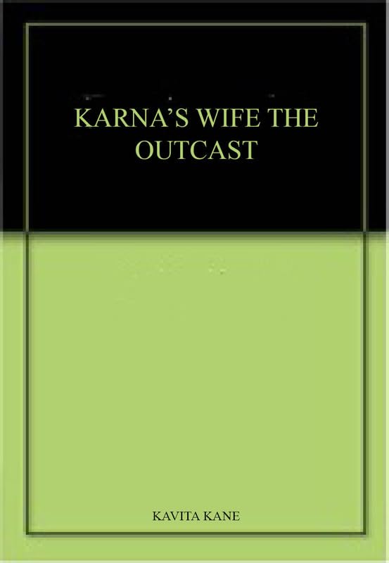KarnaS Wife: The OutcastS Queen