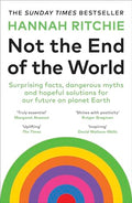 Not the End of the World: Surprising facts, dangerous myths and hopeful solutions for our future on planet Earth