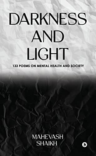 Darkness And Light : 133 Poems On Mental Health And Society