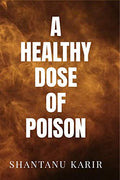 A Healthy Dose Of Poison