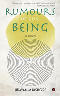 Rumours Of Our Being : A Novel
