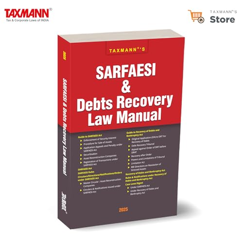 Taxmanns SARFAESI & Debts Recovery Law Manual  Combination of Statutes (Acts, Rules, Notifications, etc.), Case Laws & Comment