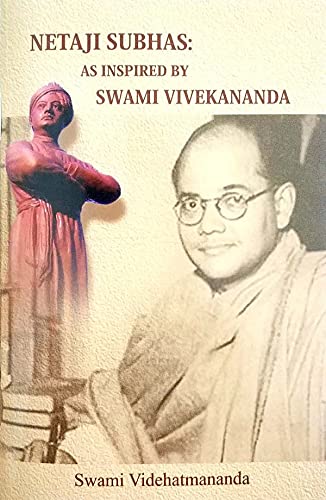 NETAJI SUBHAS:AS INSPIRED BY VIVEKANANDA