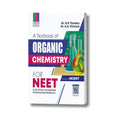 A Textbook Of Organic Chemistry For NEET & All Other Competitive Entrance Examinations  Based On NCERT
