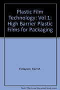 Plastic Film Technology: High Barrier Plastic Films for P, Volume I: 1