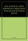 LIFE SCIENCES: MOST IMPORTANT MIND MAPS WITH QUICK REVISION NOTES