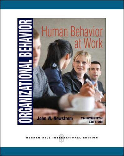 ORGANIZATIONAL BEHAVIOR HUMAN BEHAVIOR AT WORK 13ED (IE) (PB 2011)