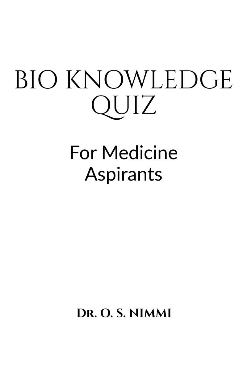 BIO KNOWLEDGE QUIZ : For Medicine Aspirants