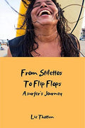 From Stilettos To Flip Flops : A SurferS Journey