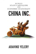 China Inc.: Between State Capitalism and Economic Statecraft